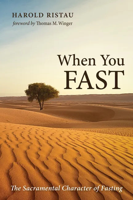 When You Fast: The Sacramental Character of Fasting - Hardcover