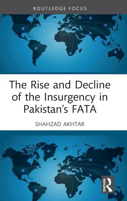 The Rise and Decline of the Insurgency in Pakistan's Fata - Hardcover