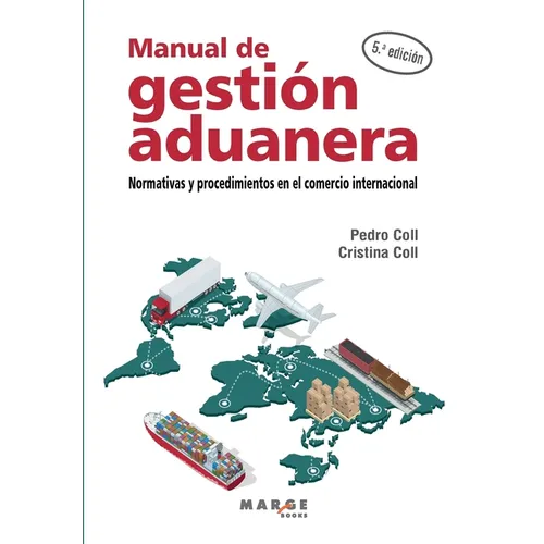 Manual de gestión aduanera: Normativas y procedimientos en el comercio internacional - Paperback