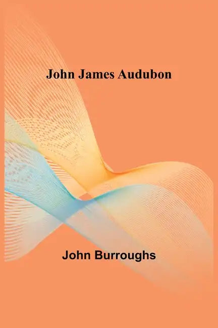 John James Audubon - Paperback