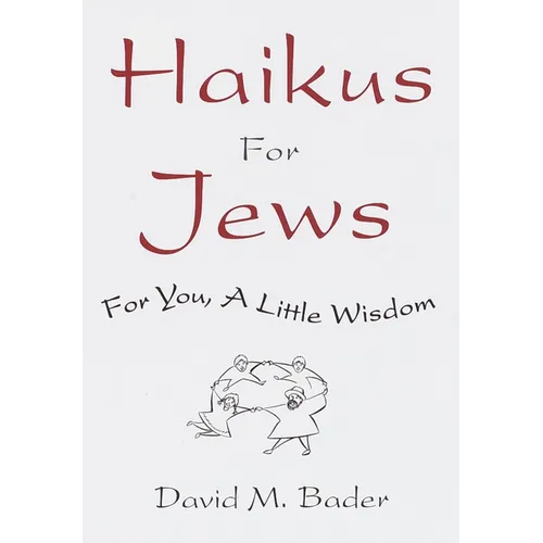 Haikus for Jews: For You, a Little Wisdom - Hardcover