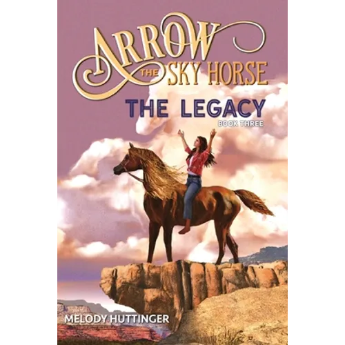 Arrow the Sky Horse: The Legacy - Paperback