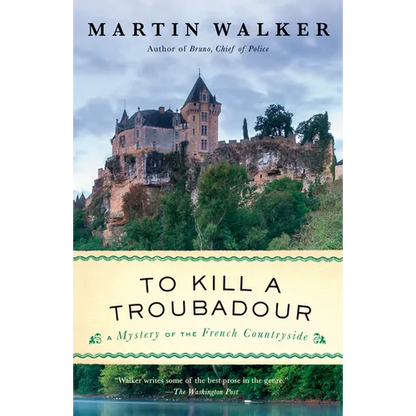 To Kill a Troubadour: A Bruno, Chief of Police Novel - Paperback