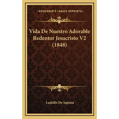 Vida De Nuestro Adorable Redentor Jesucristo V2 (1848) - Hardcover