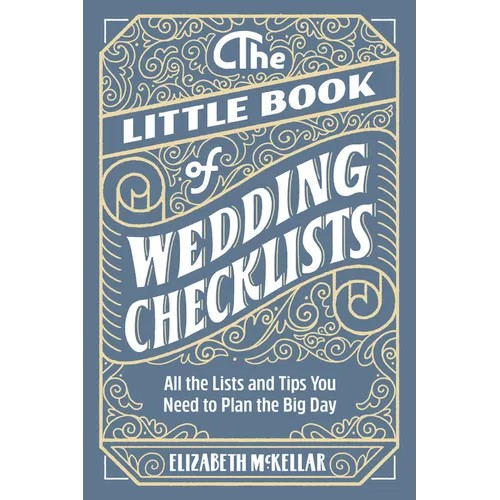 The Little Book of Wedding Checklists: All the Lists and Tips You Need to Plan the Big Day - Paperback