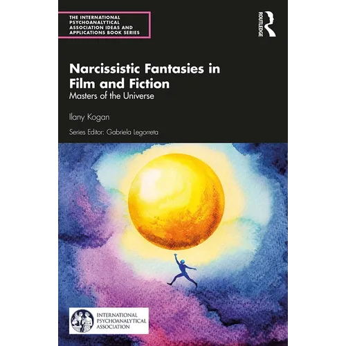 Narcissistic Fantasies in Film and Fiction: Masters of the Universe - Paperback