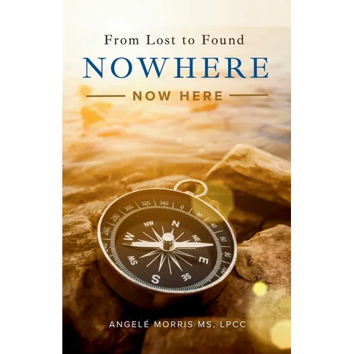 Nowhere (Now Here): From Lost to Found - Paperback