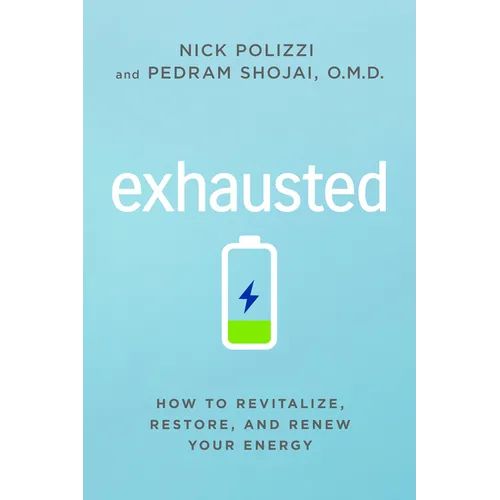 Exhausted: How to Revitalize, Restore, and Renew Your Energy - Paperback