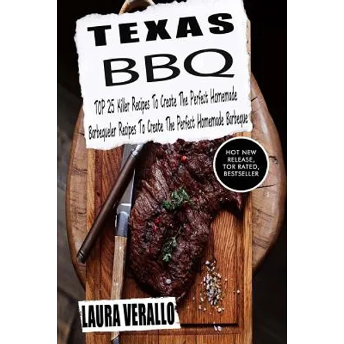 Texas BBQ: TOP 25 Killer Recipes To Create The Perfect Homemade Barbeque - Paperback