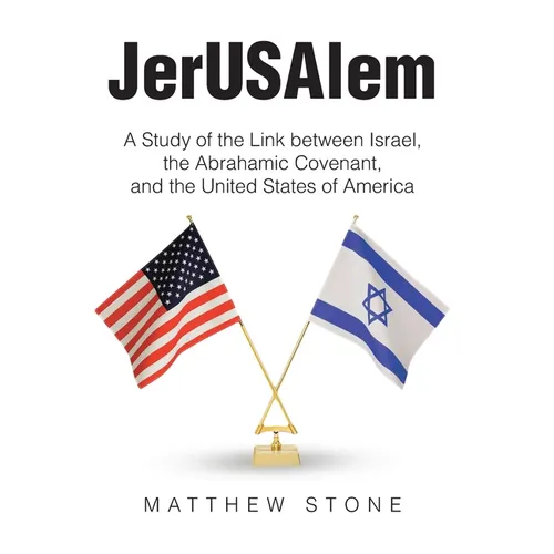 JerUSAlem: A Study of the Link between Israel, the Abrahamic Covenant, and the United States of America - Hardcover