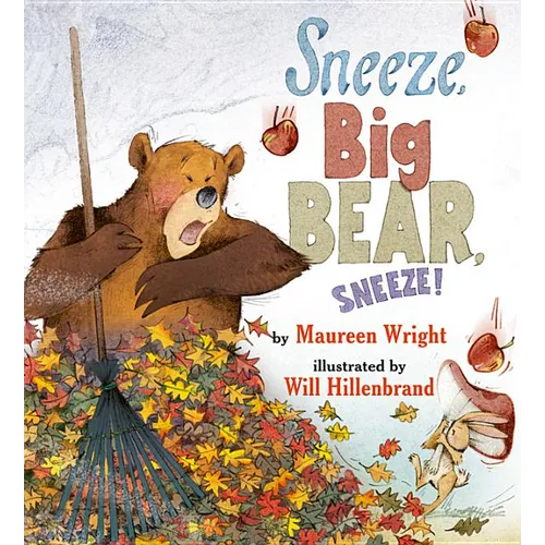 Sneeze, Big Bear, Sneeze! - Hardcover