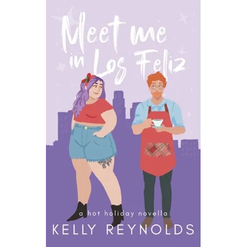 Meet Me in Los Feliz: A hot holiday novella - Paperback