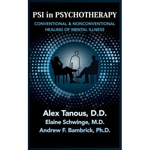 Psi in Psychotherapy: Conventional & Nonconventional Healing of Mental Illness - Paperback