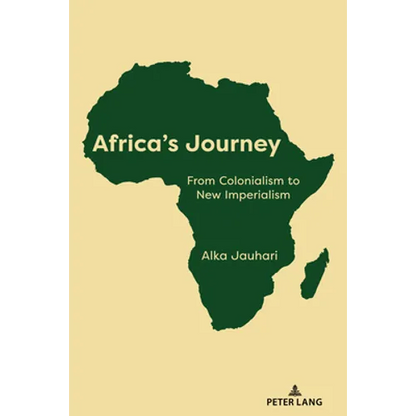 Africa's Journey: From Colonialism to New Imperialism - Hardcover