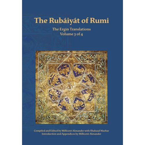 The Rubaiyat of Rumi, The Ergin Translations, Volume 3 - Hardcover