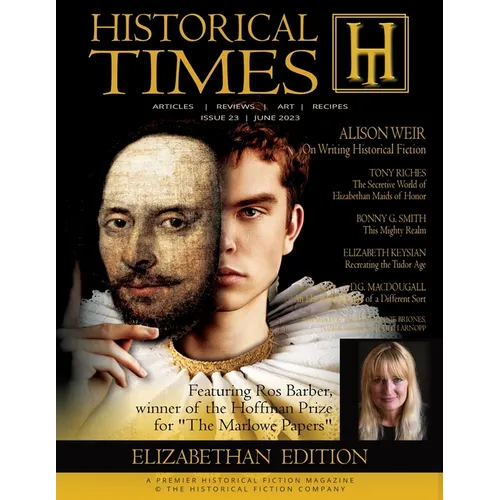Historical Times Magazine: Elizabethan / Tudor Issue #23 - June 2023 - Paperback