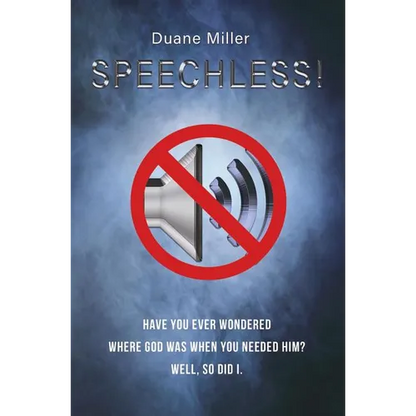 Speechless: Have You Ever Wondered Where God Was When You Needed Him? Well, So Did I. - Hardcover