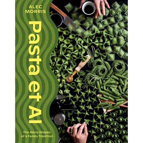 Pasta et al: The Many Shapes of a Family Tradition - Hardcover