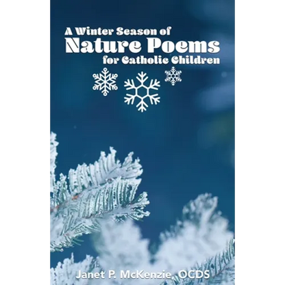 A Winter Season of Nature Poems for Catholic Children - Paperback