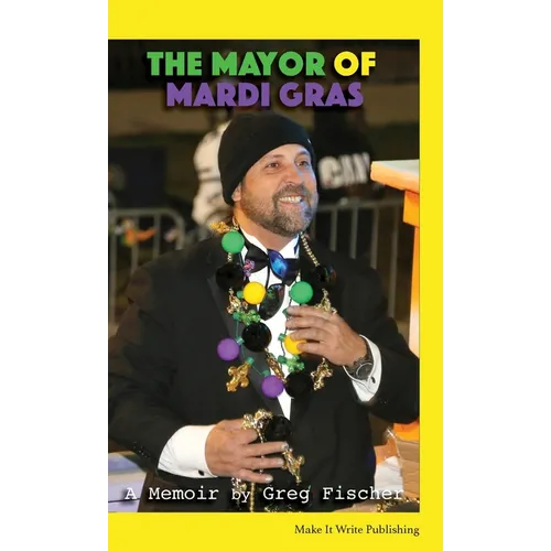 The Mayor of Mardi Gras: A Memoir - Paperback