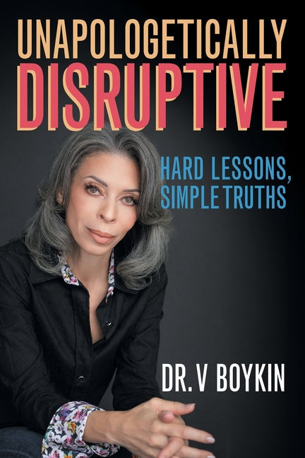 Unapologetically Disruptive - Paperback