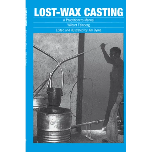 Lost-Wax Casting: A Practitioners Manual - Paperback