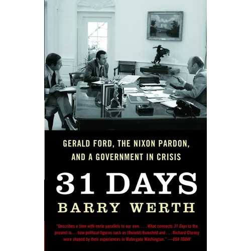 31 Days: Gerald Ford, the Nixon Pardon, and a Government in Crisis - Paperback