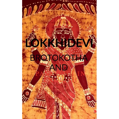 Lokkhidevi Brotokotha and Panchali in English: Holy book read every Thursday for Goddess Laxmi - Paperback
