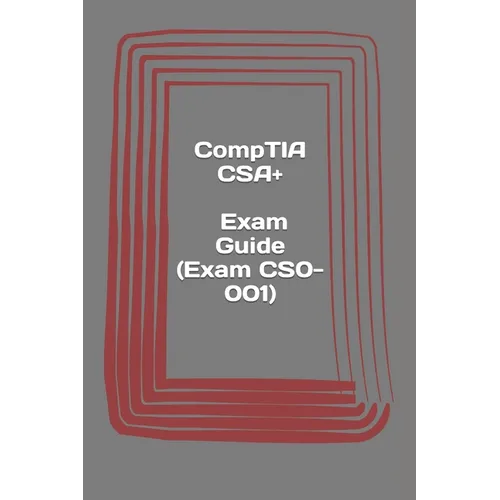 CompTIA CSA+. Exam Guide (Exam CS0-001): Cybersecurity Analyst Certification - Paperback