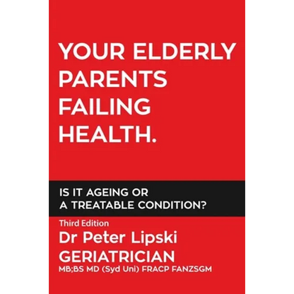 Your Elderly Parents Failing Health. Is It Ageing or a Treatable Condition? - Paperback