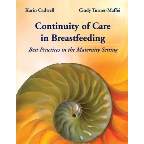 Continuity of Care in Breastfeeding: Best Practices in the Maternity Setting: . - Paperback