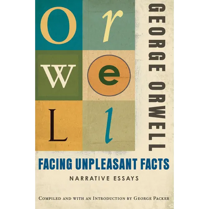 Facing Unpleasant Facts: Narrative Essays - Paperback