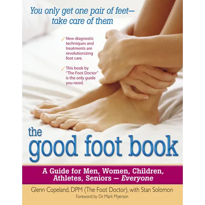The Good Foot Book: A Guide for Men, Women, Children, Athletes, Seniors - Everyone - Paperback