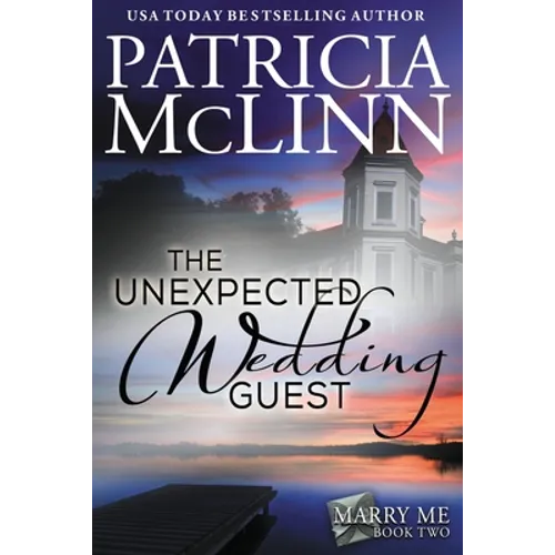 The Unexpected Wedding Guest: Marry Me series, Book 2 - Paperback