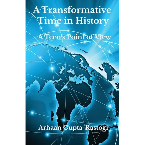 A Transformative Time in History: A Teen's Point of View - Paperback