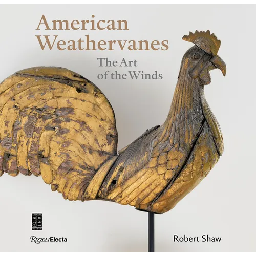 American Weathervanes: The Art of the Winds - Hardcover