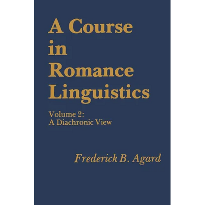 A Course in Romance Linguistics: Volume 2: A Diachronic View - Paperback