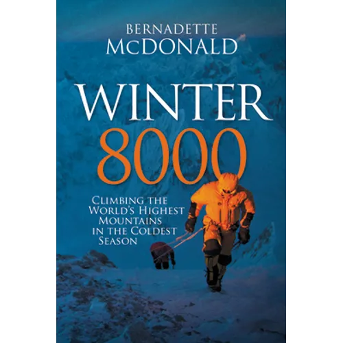 Winter 8000: Climbing the World's Highest Mountains in the Coldest Season - Paperback
