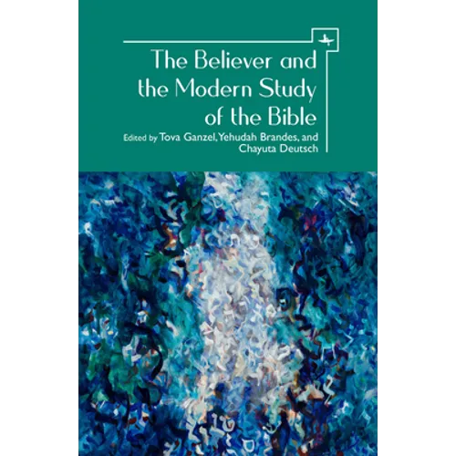 The Believer and the Modern Study of the Bible - Paperback