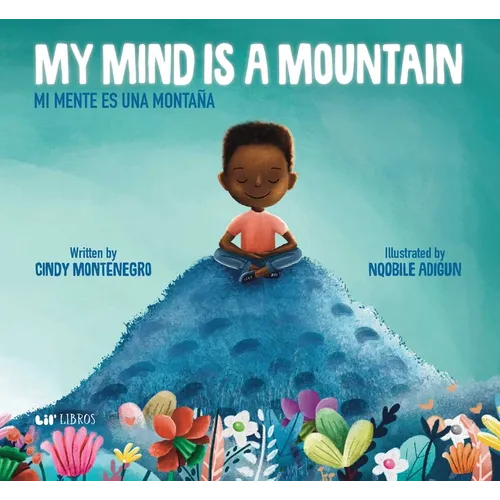 My Mind Is a Mountain / Mi Mente Es Una Montaña (Bilingual: English/Spanish) - Hardcover