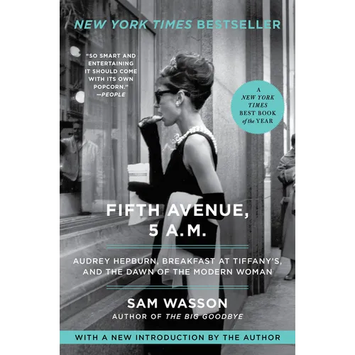 Fifth Avenue, 5 A.M.: Audrey Hepburn, Breakfast at Tiffany's, and the Dawn of the Modern Woman - Paperback