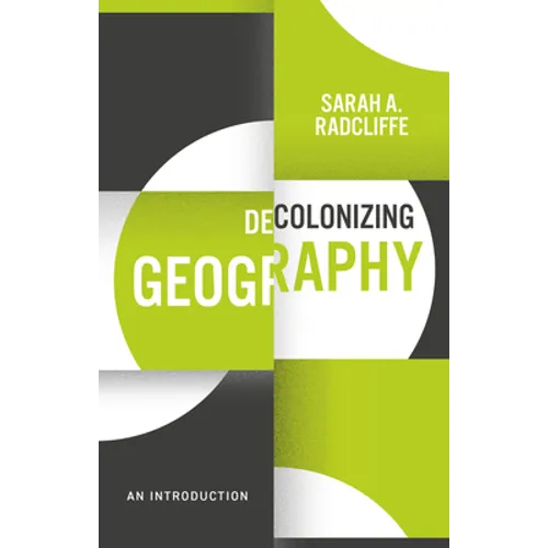 Decolonizing Geography: An Introduction - Paperback