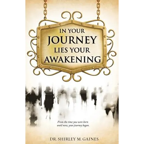 In Your Journey Lies Your Awakening - Paperback