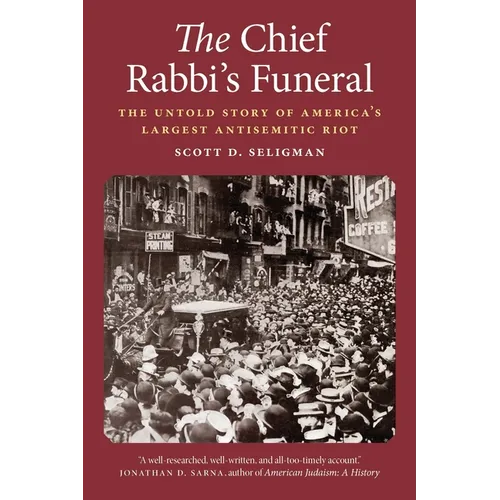 The Chief Rabbi's Funeral: The Untold Story of America's Largest Antisemitic Riot - Hardcover
