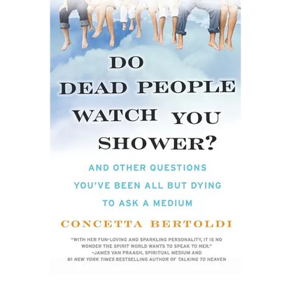 Do Dead People Watch You Shower?: And Other Questions You've Been All But Dying to Ask a Medium - Paperback