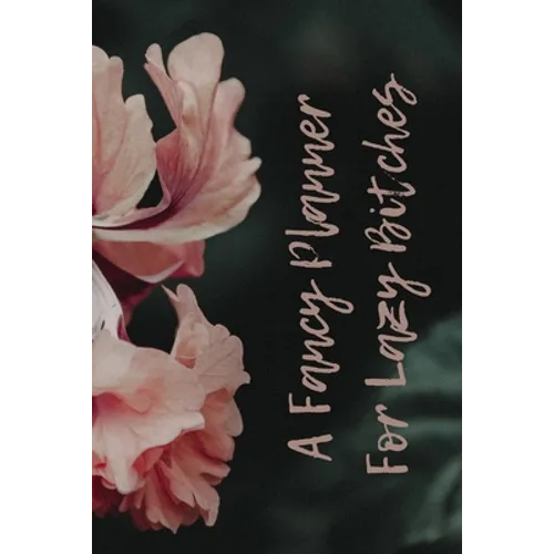 A Fancy Planner for Lazy Bitches - Paperback
