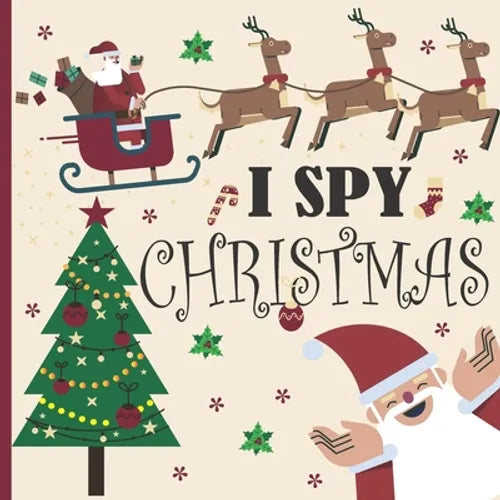 I Spy Christmas: A Fun Book For 3-5 Year Old About Winter & Christmas Great Gift For Preschoolers & Kids & Kindergarten - Paperback