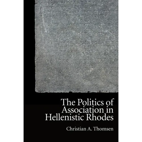 The Politics of Association in Hellenistic Rhodes - Paperback