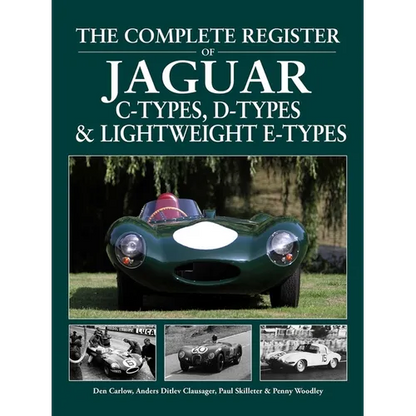 The Complete Register of Jaguar C-Types, D-Types and Lightweight E-Types - Hardcover