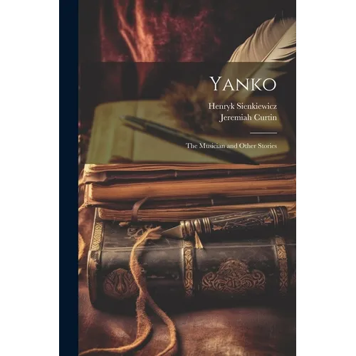 Yanko: The Musician and Other Stories - Paperback